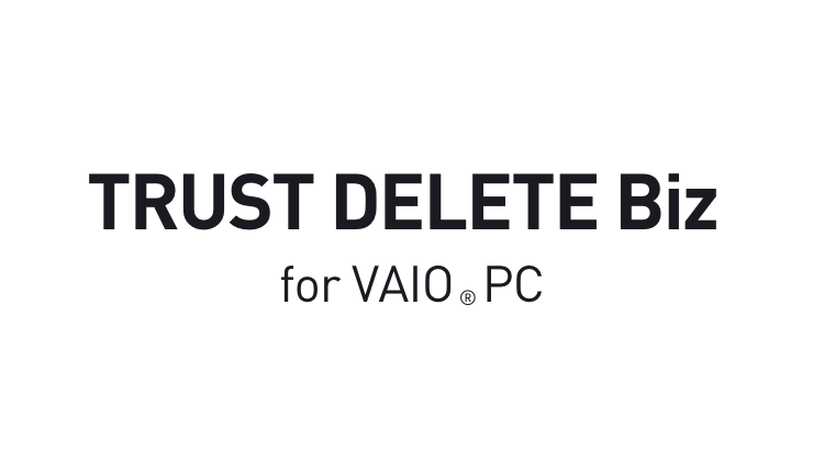 TRUST DELETE Biz for VAIO®PC