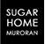 SUGAR HOME MURORAN