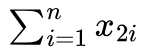 \(\sum^n_{i=1} x_{2i}\)