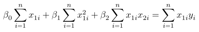$$ \beta_0 \sum^n_{i=1} x_{1i} +  \beta_1 \sum^n_{i=1} x_{1i}^2 + \beta_2 \sum^n_{i=1} x_{1i}x_{2i} = \sum^n_{i=1} x_{1i}y_i $$