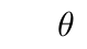 \(\theta\)
