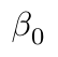 \(\beta_0\)