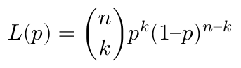 $$ L(p) = \binom{n}{k} p^k (1 – p)^{n – k} $$
